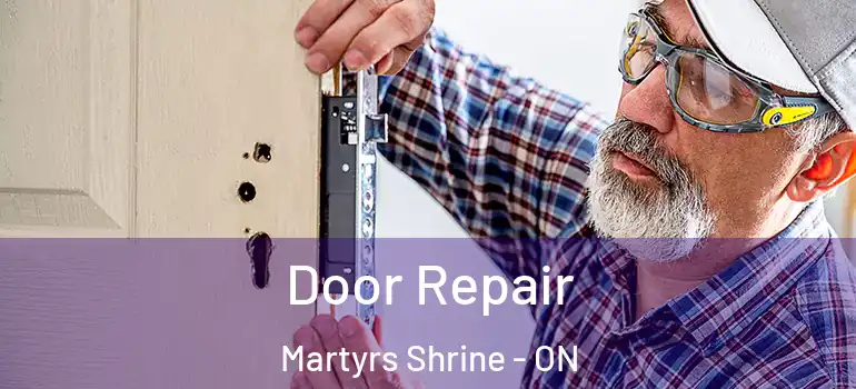  Door Repair Martyrs Shrine - ON