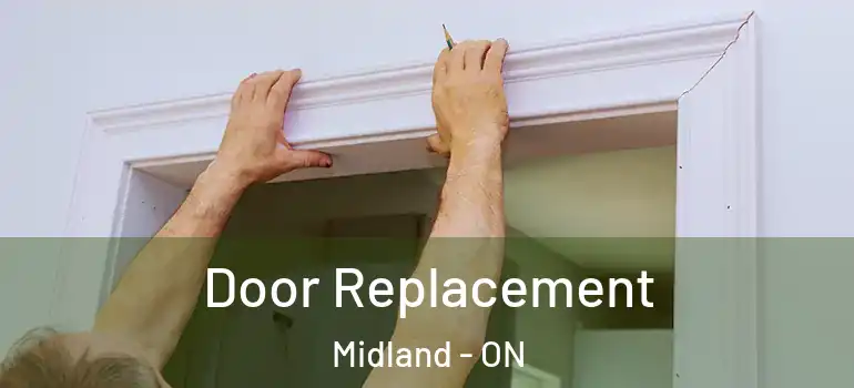 Door Replacement Midland - ON