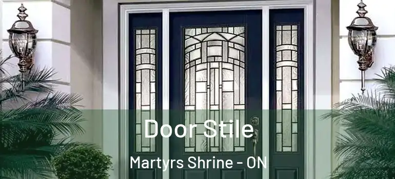  Door Stile Martyrs Shrine - ON