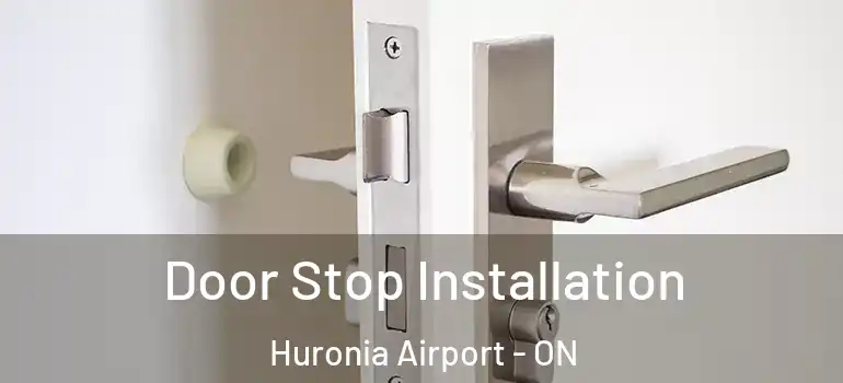  Door Stop Installation Huronia Airport - ON