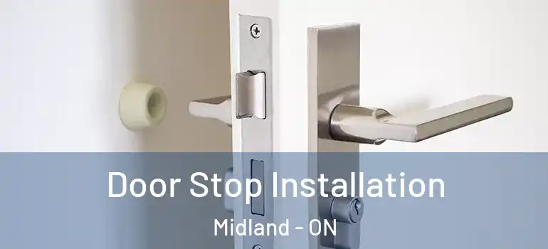  Door Stop Installation Midland - ON