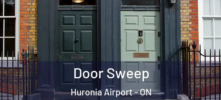  Door Sweep Huronia Airport - ON