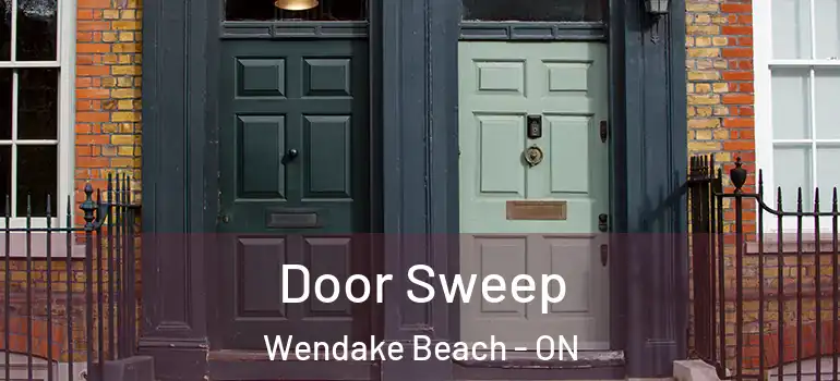  Door Sweep Wendake Beach - ON