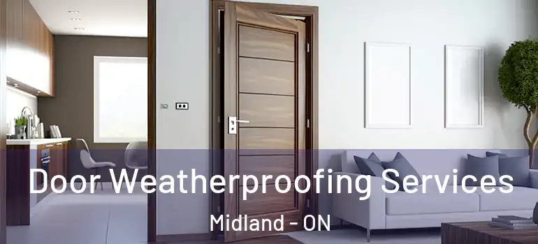  Door Weatherproofing Services Midland - ON