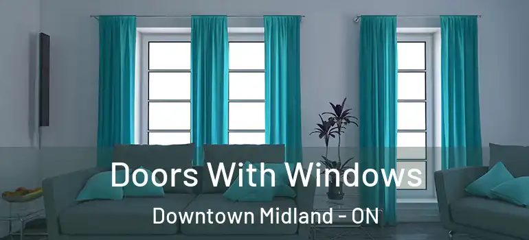  Doors With Windows Downtown Midland - ON