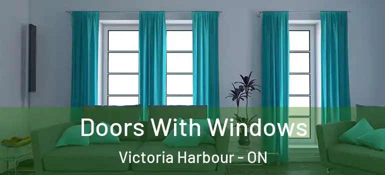  Doors With Windows Victoria Harbour - ON