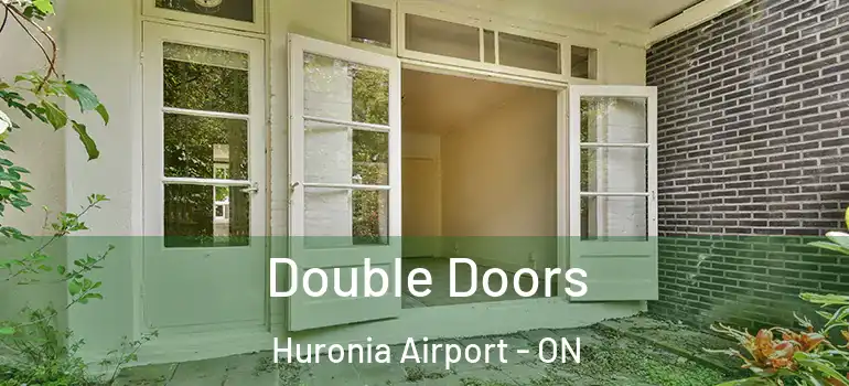  Double Doors Huronia Airport - ON