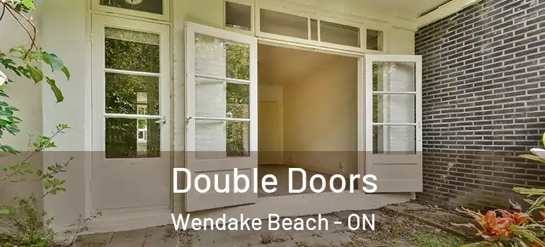  Double Doors Wendake Beach - ON