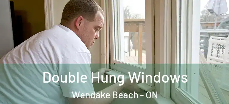  Double Hung Windows Wendake Beach - ON