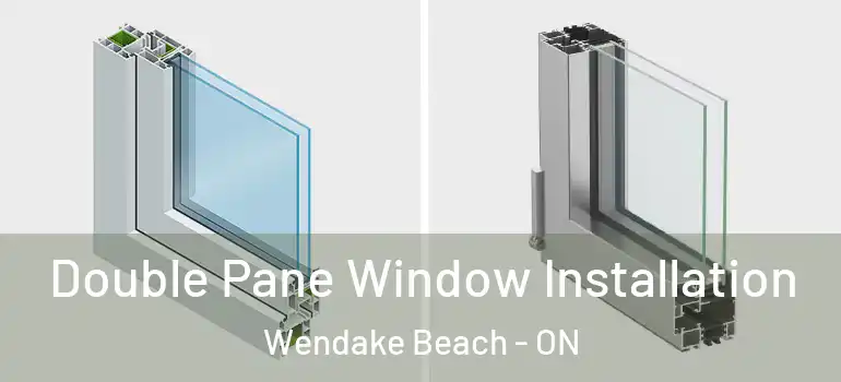  Double Pane Window Installation Wendake Beach - ON