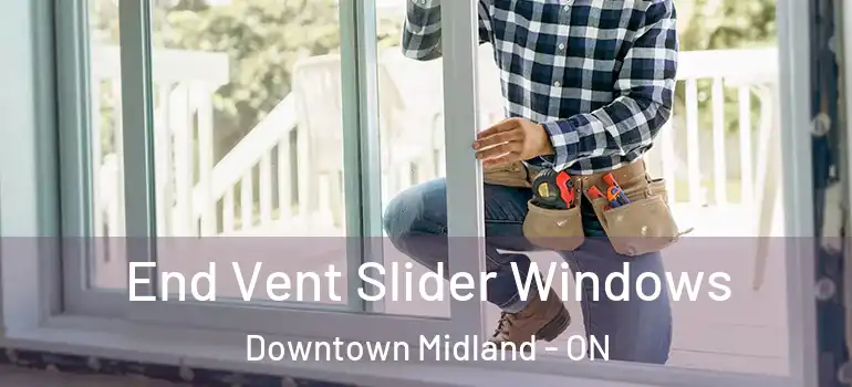  End Vent Slider Windows Downtown Midland - ON