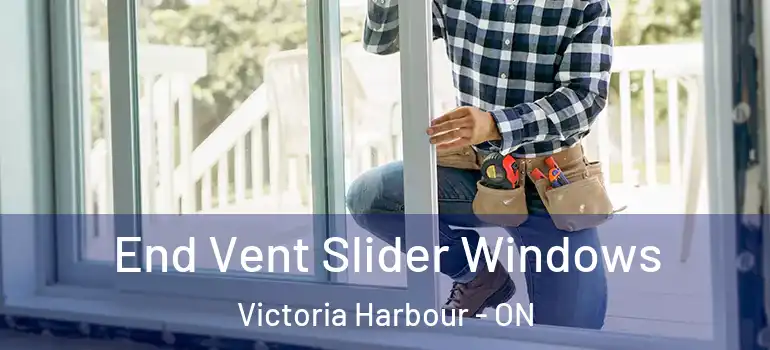  End Vent Slider Windows Victoria Harbour - ON