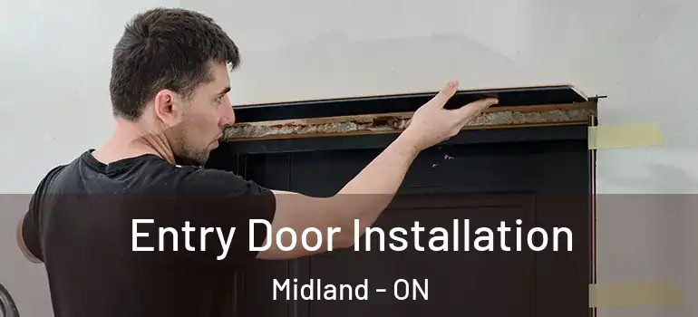  Entry Door Installation Midland - ON