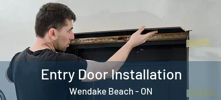 Entry Door Installation Wendake Beach - ON