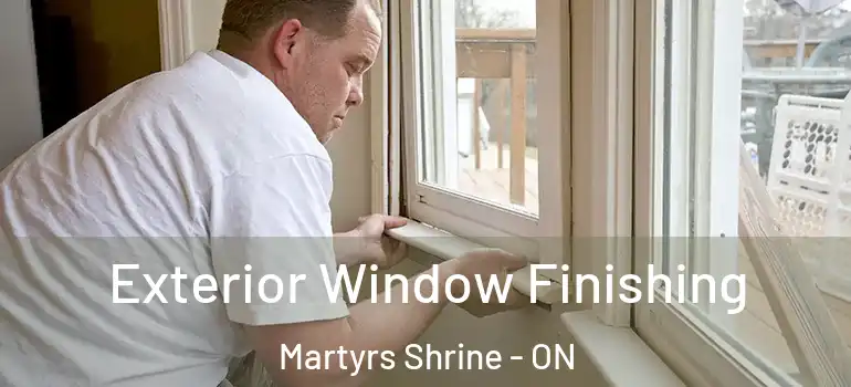  Exterior Window Finishing Martyrs Shrine - ON