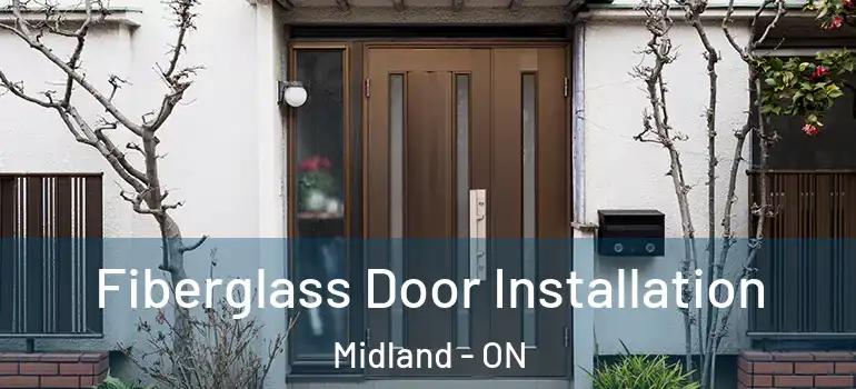  Fiberglass Door Installation Midland - ON