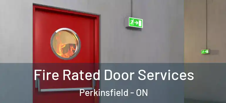  Fire Rated Door Services Perkinsfield - ON
