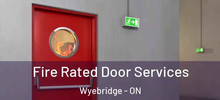  Fire Rated Door Services Wyebridge - ON