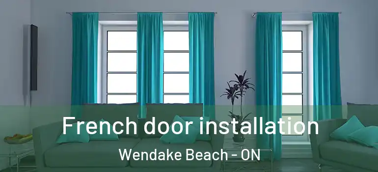  French door installation Wendake Beach - ON