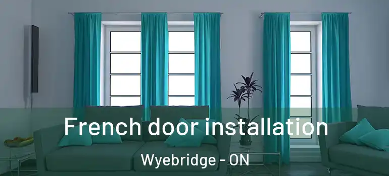  French door installation Wyebridge - ON