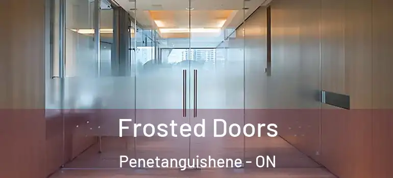  Frosted Doors Penetanguishene - ON