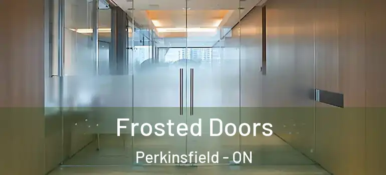  Frosted Doors Perkinsfield - ON