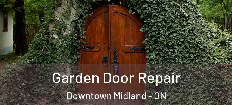  Garden Door Repair Downtown Midland - ON