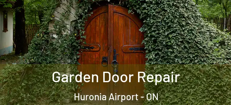  Garden Door Repair Huronia Airport - ON