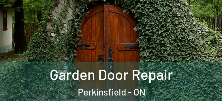  Garden Door Repair Perkinsfield - ON