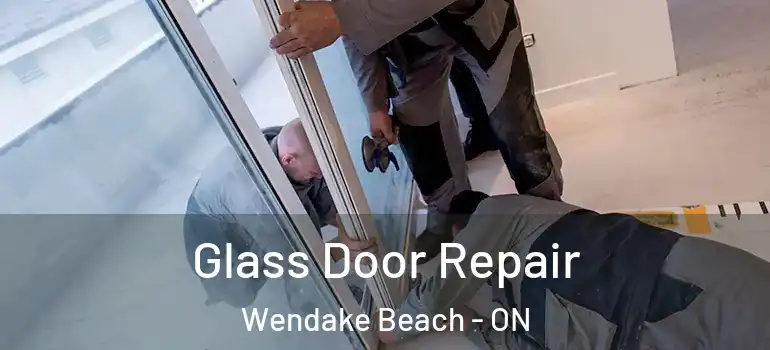  Glass Door Repair Wendake Beach - ON