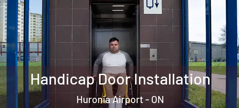  Handicap Door Installation Huronia Airport - ON