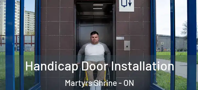 Handicap Door Installation Martyrs Shrine - ON