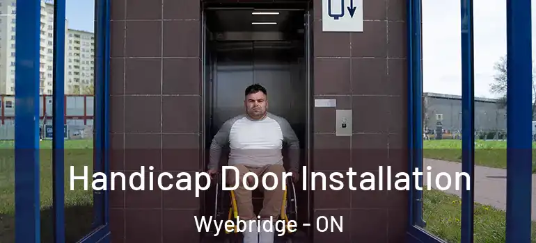  Handicap Door Installation Wyebridge - ON