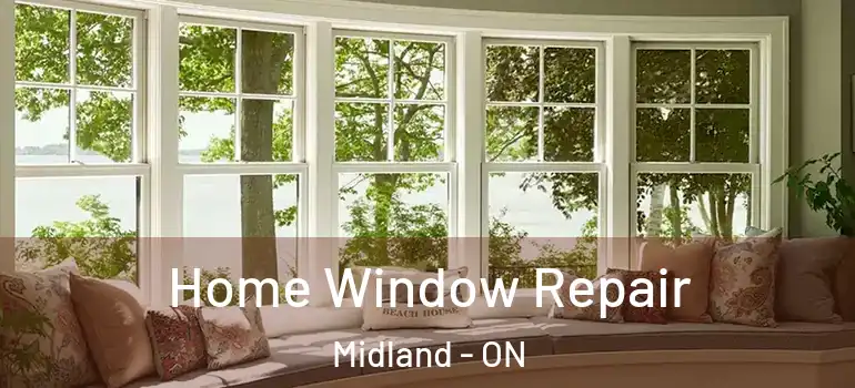  Home Window Repair Midland - ON