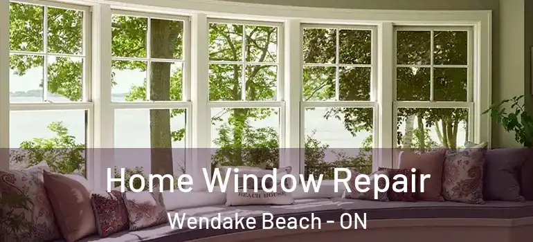  Home Window Repair Wendake Beach - ON