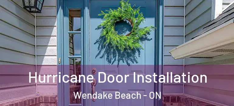  Hurricane Door Installation Wendake Beach - ON