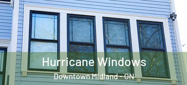  Hurricane Windows Downtown Midland - ON