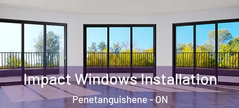  Impact Windows Installation Penetanguishene - ON