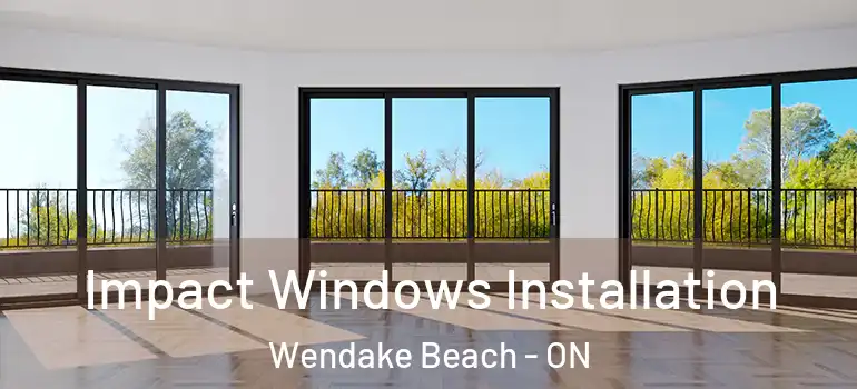  Impact Windows Installation Wendake Beach - ON