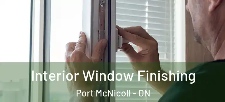 Interior Window Finishing Port McNicoll - ON