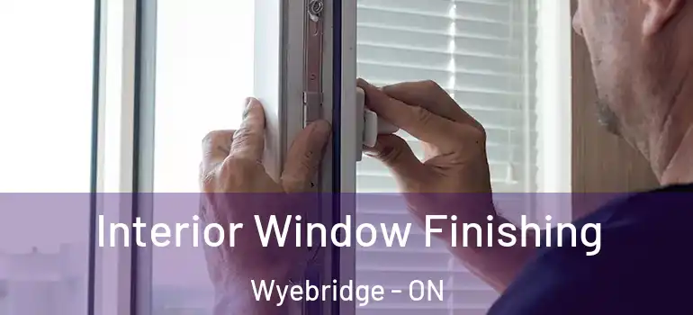  Interior Window Finishing Wyebridge - ON