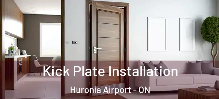  Kick Plate Installation Huronia Airport - ON