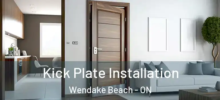  Kick Plate Installation Wendake Beach - ON
