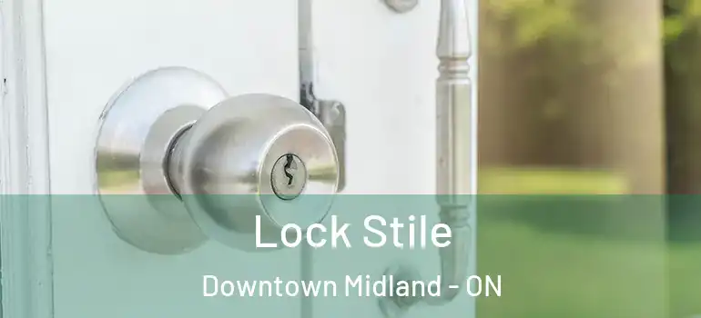  Lock Stile Downtown Midland - ON
