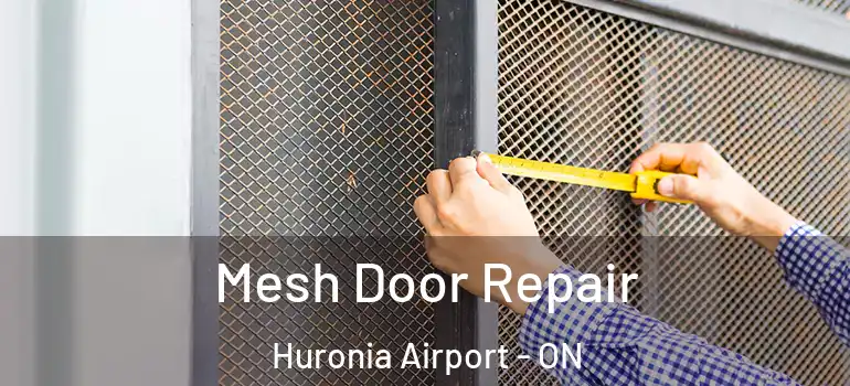  Mesh Door Repair Huronia Airport - ON