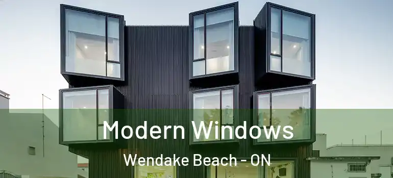  Modern Windows Wendake Beach - ON