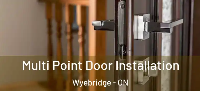  Multi Point Door Installation Wyebridge - ON