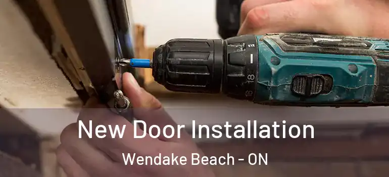  New Door Installation Wendake Beach - ON