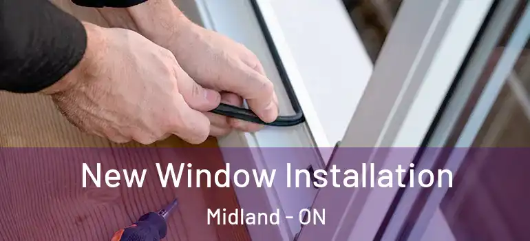  New Window Installation Midland - ON