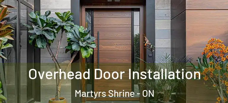  Overhead Door Installation Martyrs Shrine - ON